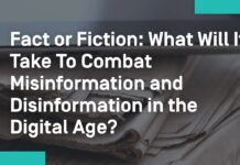 Fact or Fiction: What Will It Take To Combat Misinformation and Disinformation in the Digital Age? 10 May 2018