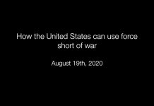 How the United States Can Use Force Short of War, 19 August 2020