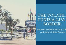 The Volatile Tunisia-Libya Border: Between Tunisia’s Security Policy and Libya’s Militia Factions, 9 October 2020