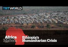 Ethiopia’s Humanitarian Crisis, 6 August 2021