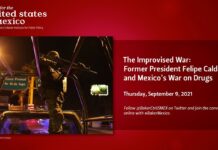 The Improvised War: Former President Felipe Calderón and Mexico’s War on Drugs, 9 September 2021