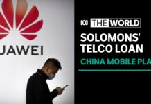 Solomon Islands Push Ahead with Plan to Build Huawei Phone Towers with $100m China Loan, 18 August 2022
