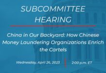 China in Our Backyard: How Chinese Money Laundering Organizations Enrich the Cartels, 26 April 2023