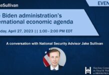The Biden Administration’s International Economic Agenda: National Security Advisor Jake Sullivan, 27 April 2023