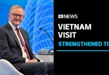 Anthony Albanese Visits Hanoi to Highlight Australia’s Growing Ties to Vietnam, 5 June 2023