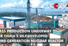 Mass Production Underway for China’s Self-developed Third Generation Nuclear Reactor, 3 August 2023