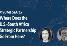 Pivotal States: Where Does the U.S.-South Africa Strategic Partnership Go from Here? 9 November 2023