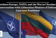 Lithuanian Minister of Defense Laurynas Kasčiūnas on Northern Europe, NATO, and the War in Ukraine, 30 April 2024
