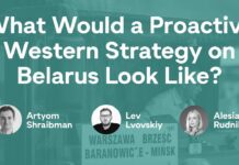 What Would a Proactive Western Strategy on Belarus Look Like? 17 April 2024