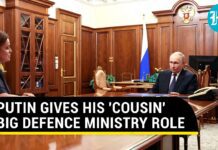 Putin’s New Defence Surprise Involving His ‘Cousin’: What Happened in Latest Purge Amid Ukraine War, 18 June 2024