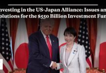 Investing in the US-Japan Alliance: Issues and Solutions for the $550 Billion Investment Fund, 7 November 2025
